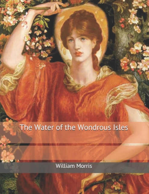 The Water of the Wondrous Isles : Large Print, Paperback / softback Book
