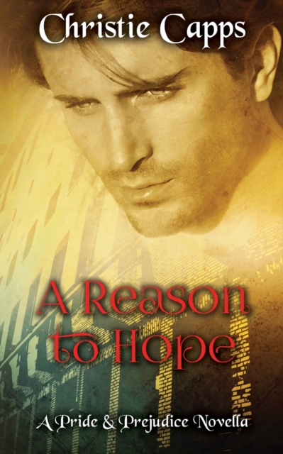 A Reason to Hope : A Pride & Prejudice Novella, Paperback / softback Book