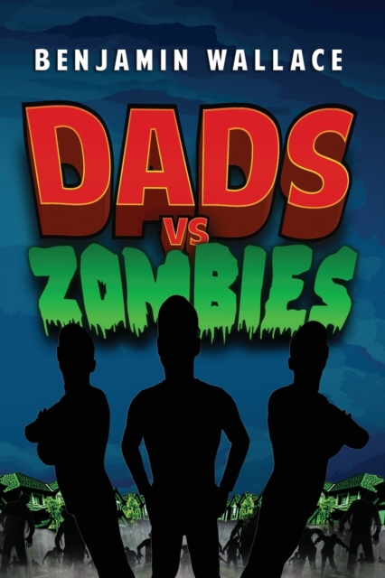 Dads vs. Zombies, Paperback / softback Book
