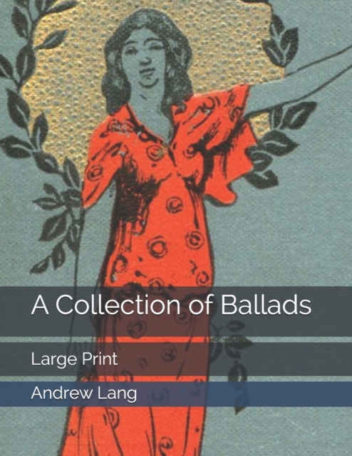 A Collection of Ballads : Large Print, Paperback / softback Book