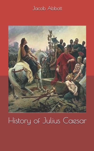 History of Julius Caesar, Paperback / softback Book