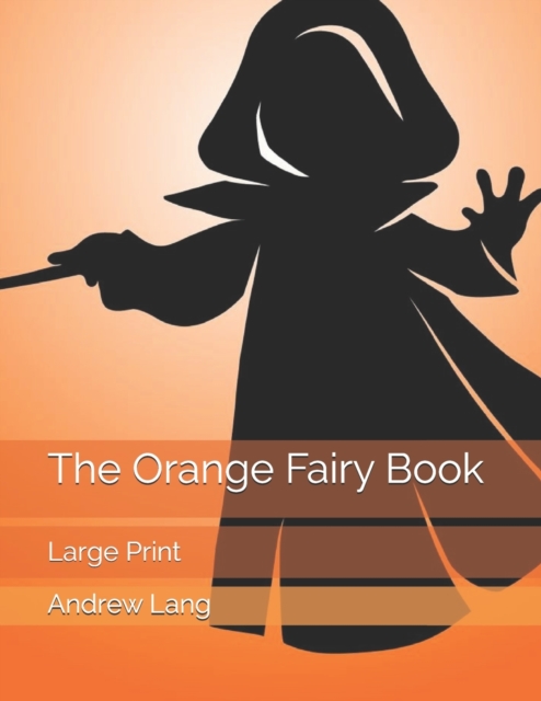 The Orange Fairy Book : Large Print, Paperback / softback Book