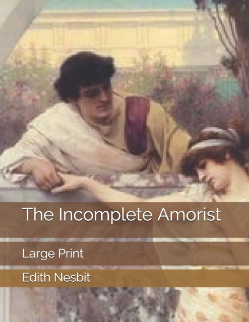 The Incomplete Amorist : Large Print, Paperback / softback Book