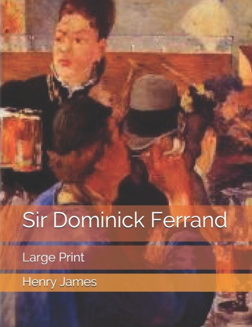Sir Dominick Ferrand : Large Print, Paperback / softback Book