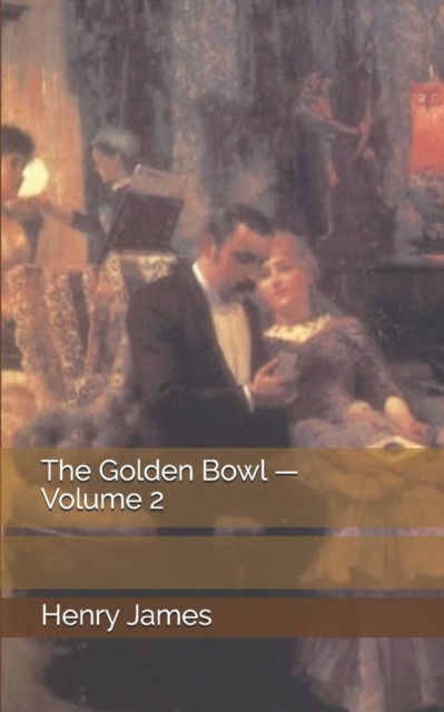 The Golden Bowl - Volume 2, Paperback / softback Book
