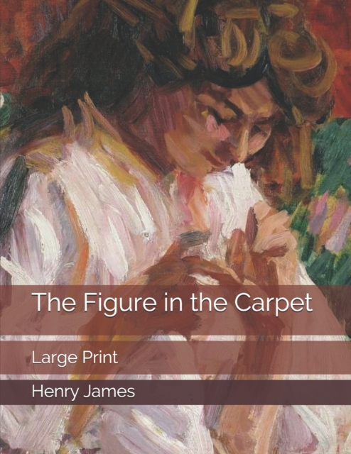 The Figure in the Carpet : Large Print, Paperback / softback Book
