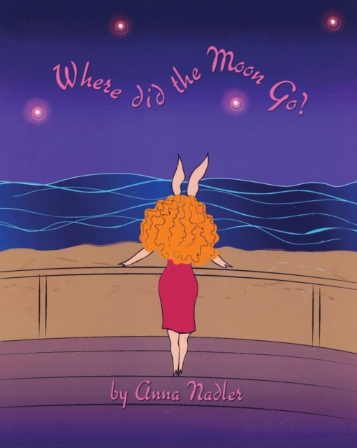 Where Did The Moon Go? : Modern day humorous love story between a piggy and a bear. Funny children's book. 40 pages of color illustrated pictures., Paperback / softback Book
