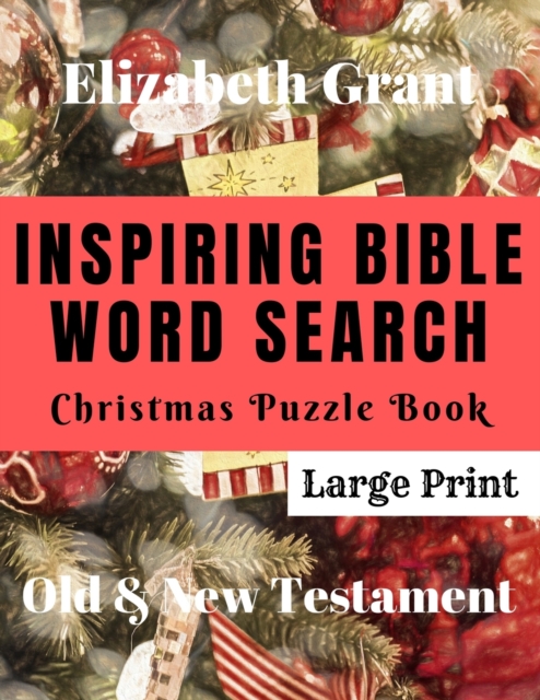 Inspiring Bible Word Search Christmas Puzzle Book : Old & New Testament (Large Print), Paperback / softback Book