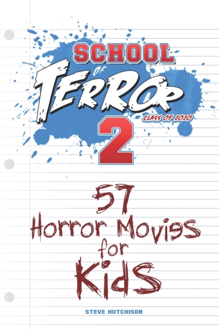 School of Terror 2020 : 57 Horror Movies for Kids, Paperback / softback Book