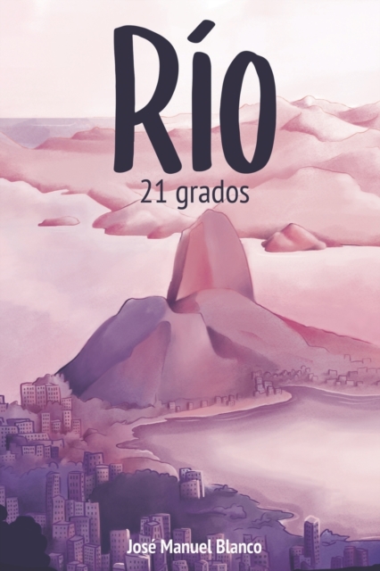 R?o, 21 grados : Gu?a de viaje alternativa (y divertida) de R?o de Janeiro (Brasil), Paperback / softback Book