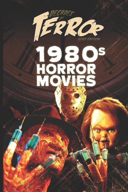 Decades of Terror 2020 : 1980s Horror Movies, Paperback / softback Book