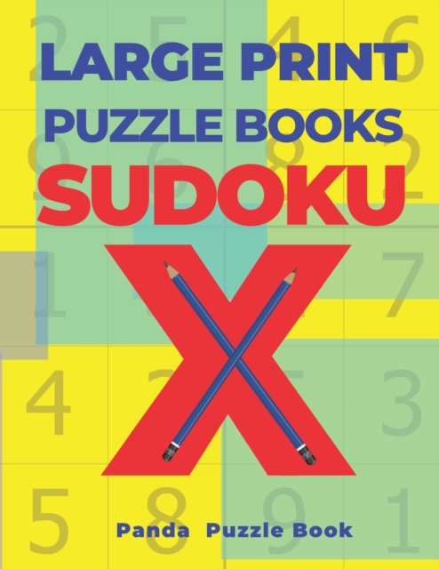 Large Print Puzzle Books Sudoku X : 200 Mind Teaser Puzzles Sudoku X - Brain Games Book For Adults, Paperback / softback Book