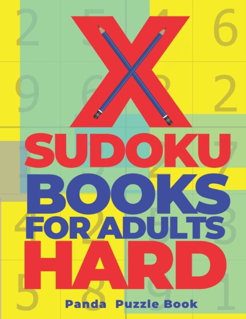 X Sudoku Books For Adults Hard : 200 Mind Teaser Puzzles Sudoku X - Brain Games Book For Adults, Paperback / softback Book