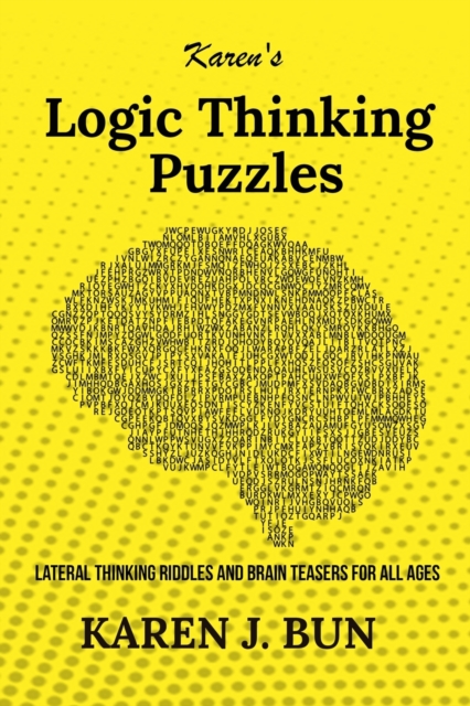 Karen's Logic Thinking Puzzles : Lateral Thinking Riddles And Brain Teasers For All Ages, Paperback / softback Book