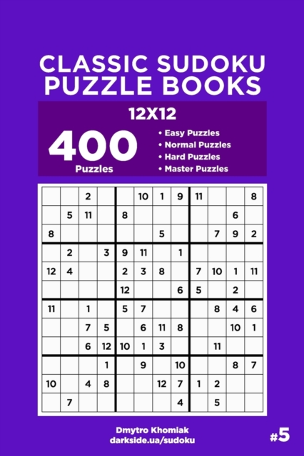 Classic Sudoku Puzzle Books - 400 Easy to Master Puzzles 12x12 (Volume 5), Paperback / softback Book