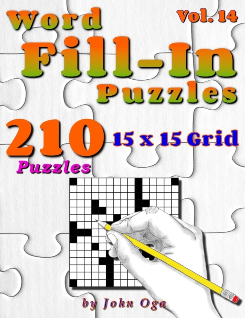 Word Fill-In Puzzles : Fill In Puzzle Book, 210 Puzzles: Vol. 14, Paperback / softback Book