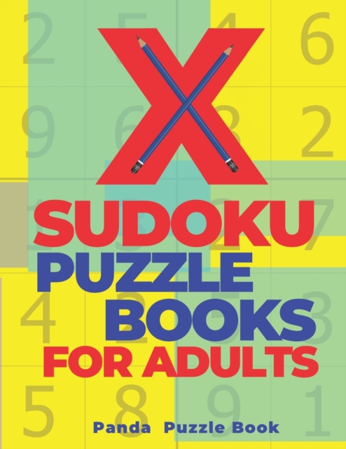 X Sudoku Puzzle Books For Adults : 200 Mind Teaser Puzzles Sudoku X - Brain Games Book For Adults, Paperback / softback Book