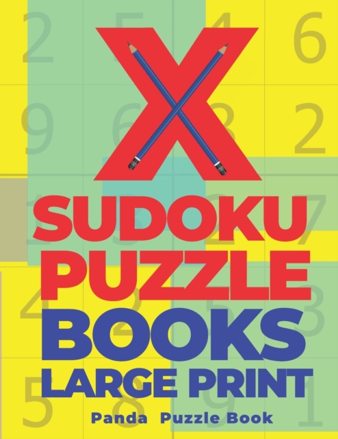 X Sudoku Puzzle Books Large Print : 200 Mind Teaser Puzzles Sudoku X - Brain Games Book For Adults, Paperback / softback Book