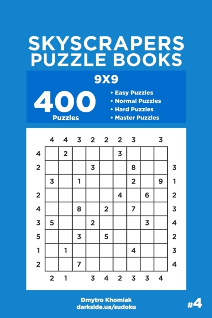 Skyscrapers Puzzle Books - 400 Easy to Master Puzzles 9x9 (Volume 4), Paperback / softback Book