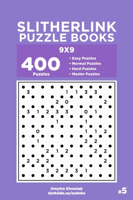 Slitherlink Puzzle Books - 400 Easy to Master Puzzles 9x9 (Volume 5), Paperback / softback Book