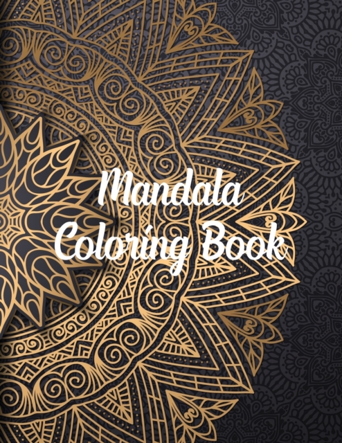 Mandala Coloring Book : Mandala Coloring Books For Adults, Mandala Coloring Book. 50 Story Paper Pages. 8.5 in x 11 in Cover., Paperback / softback Book