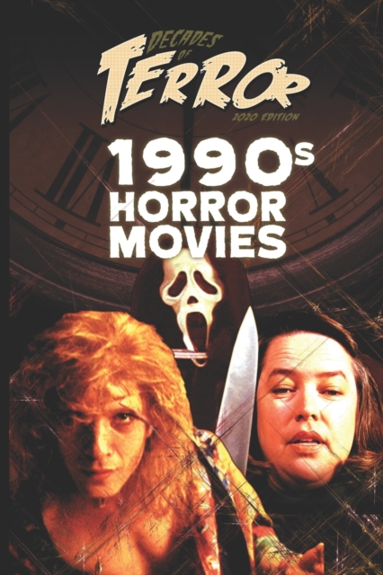 Decades of Terror 2020 : 1990s Horror Movies, Paperback / softback Book