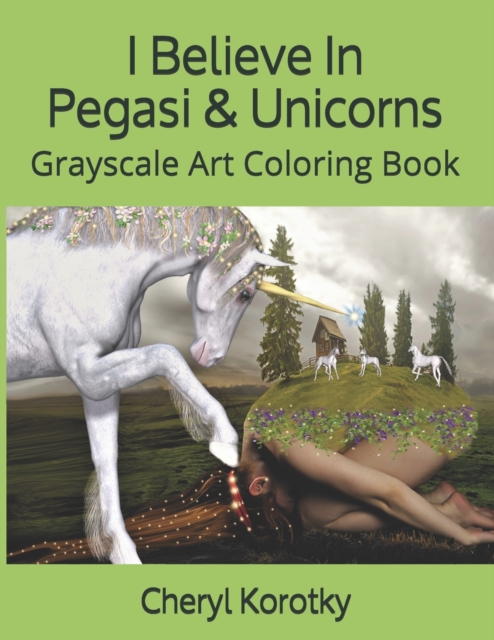 I Believe In Pegasi & Unicorns : Grayscale Art Coloring Book, Paperback / softback Book