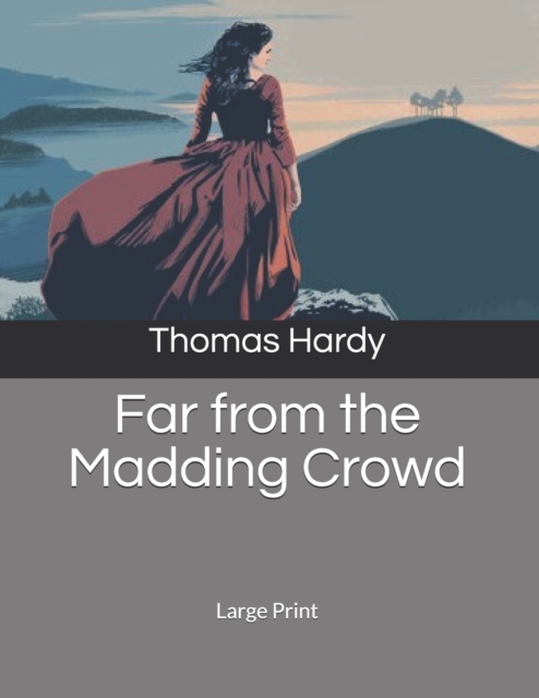 Far from the Madding Crowd : Large Print, Paperback / softback Book