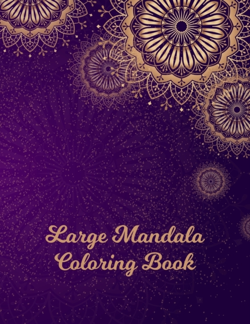 Large Mandala Coloring Book : Mandala Coloring Books For Women. Large Mandala Coloring Book.50 Story Paper Pages. 8.5 in x 11 in Cover., Paperback / softback Book