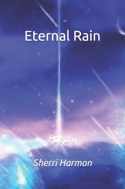 Eternal Rain : Poetry, Paperback / softback Book