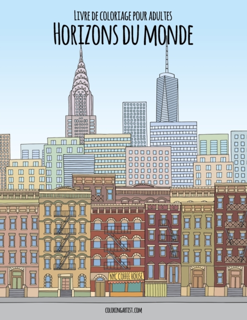 Livre de coloriage pour adultes Horizons du monde, Paperback / softback Book