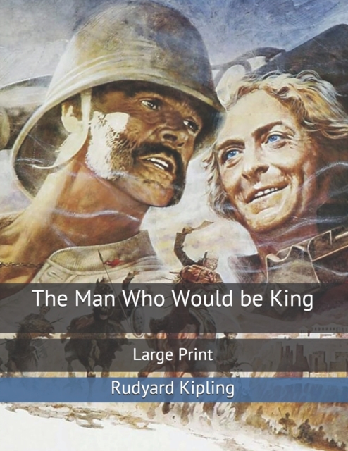 The Man Who Would be King : Large Print, Paperback / softback Book