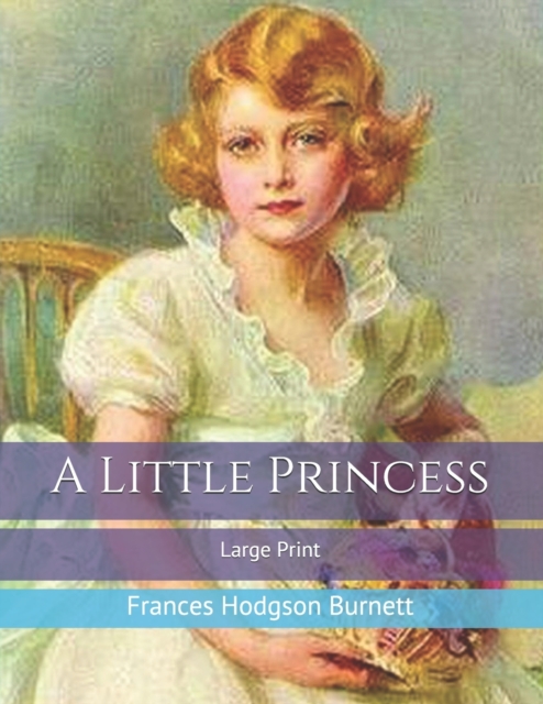 A Little Princess : Large Print, Paperback / softback Book