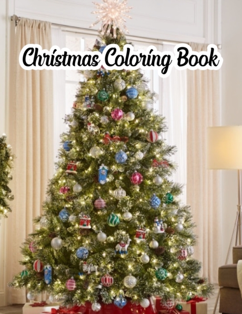 Christmas Coloring Book : Christmas Coloring Book, Christmas Coloring Book For Toddlers. 50 Story Paper Pages. 8.5 in x 11 in Cover., Paperback / softback Book