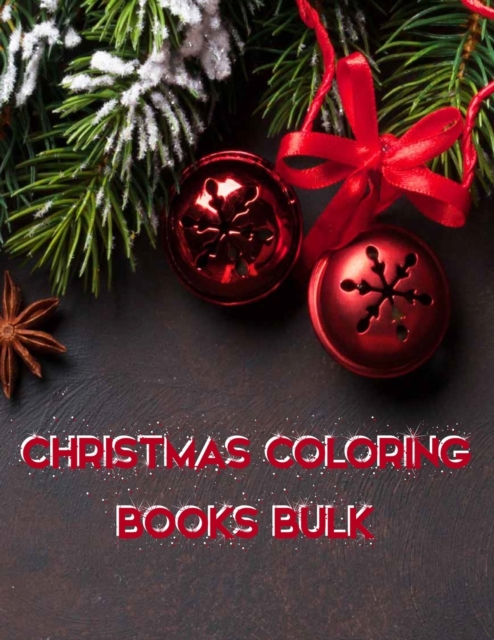 Christmas Coloring Books Bulk : Christmas Coloring Books Bulk, Christmas Coloring Book. 50 Story Paper Pages. 8.5 in x 11 in Cover., Paperback / softback Book