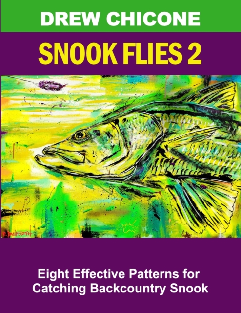 Snook Flies 2 : Eight Effective Patterns for Catching Backcountry Snook, Paperback / softback Book