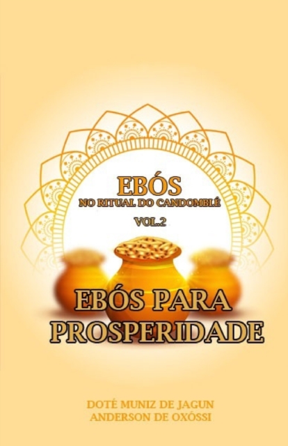 Ebos no Ritual do Candomble : Vol. 2 - Ebos para Prosperidade, Paperback / softback Book