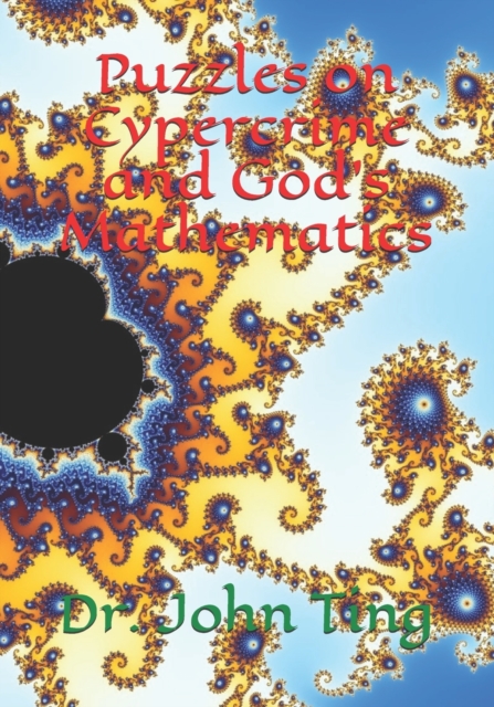 Puzzles on Cypercrime and God's Mathematics, Paperback / softback Book