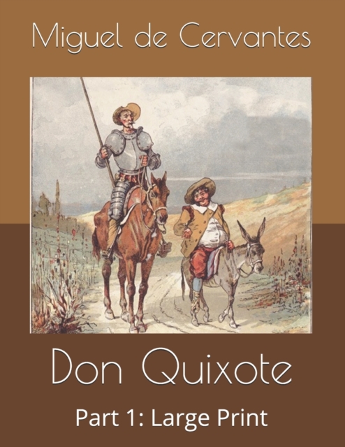 Don Quixote, Part 1 : Large Print, Paperback / softback Book