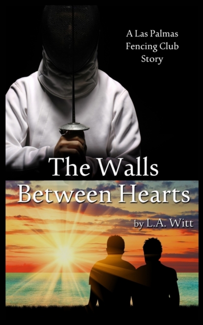 The Walls Between Hearts : A Las Palmas Fencing Club Story, Paperback / softback Book