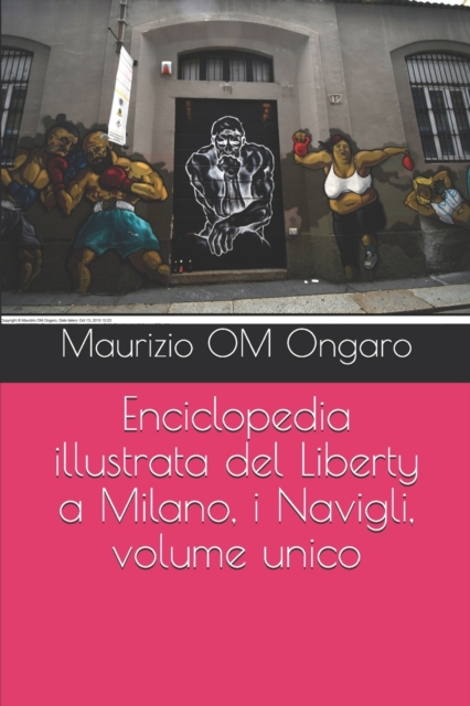 Enciclopedia illustrata del Liberty a Milano, i Navigli, volume unico, Paperback / softback Book