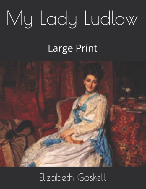 My Lady Ludlow : Large Print, Paperback / softback Book