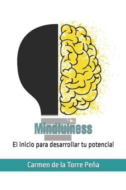 Mindfulness : El inicio para desarrollar tu potencial, Paperback / softback Book