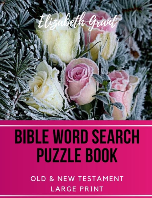 Bible Word Search Puzzle Book : Old & New Testament / 72 Large Print Puzzles, Paperback / softback Book