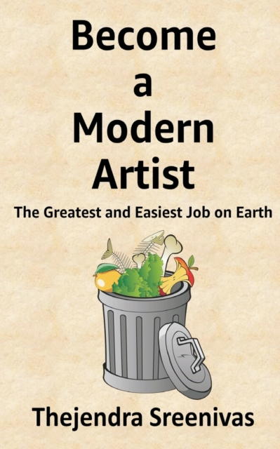 Become a Modern Artist : The Greatest and Easiest Job on Earth, Paperback / softback Book