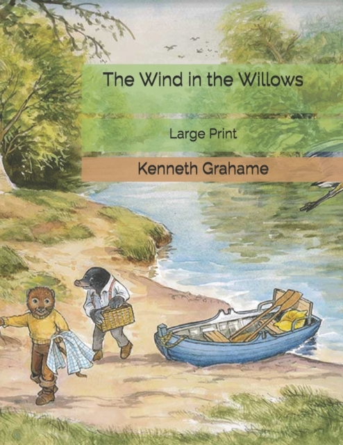 The Wind in the Willows : Large Print, Paperback / softback Book