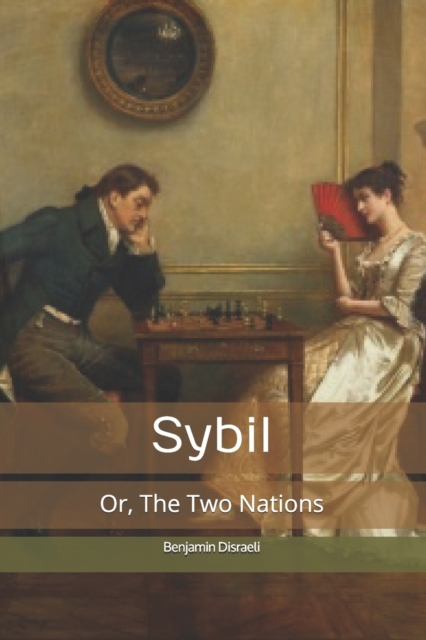 Sybil, Or, The Two Nations, Paperback / softback Book