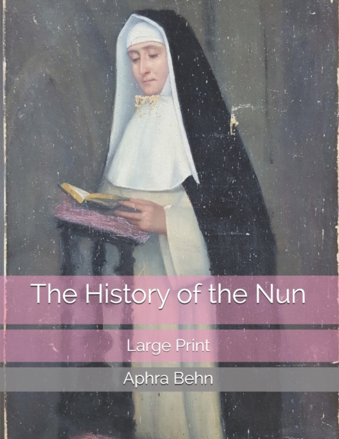 The History of the Nun : Large Print, Paperback / softback Book
