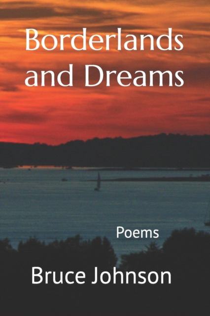 Borderlands and Dreams : Poems, Paperback / softback Book