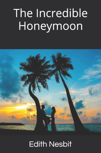 The Incredible Honeymoon, Paperback / softback Book